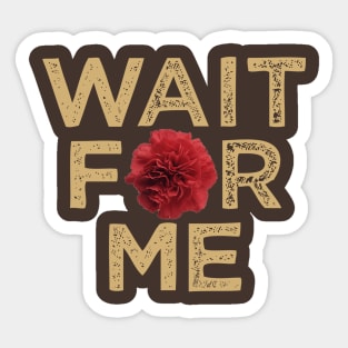 Wait for Me Sticker